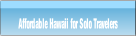 Affordable Hawaii for Solo Travelers.